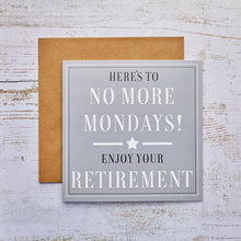  Blank Greeting Card - Here's to No More Mondays Enjoy Your Retirement