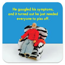  Funny Coaster for Men - He Googled His Symptoms