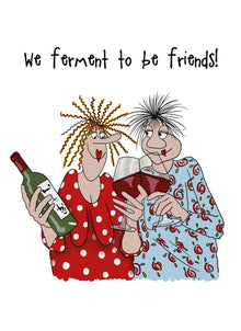  Camilla and Rose - We Ferment to be Friends! - Funny Blank Women's Birthday Card