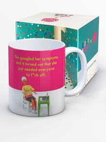  Funny Ceramic Mug - She Googled Her Symptoms